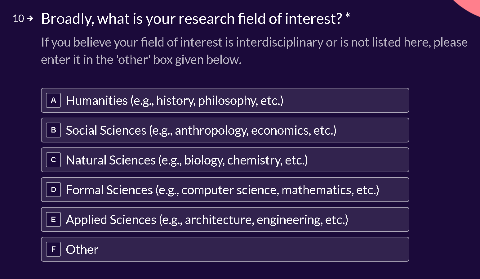Survey question 10: Broadly, what is your research field of interest? Options Humanities through Other.